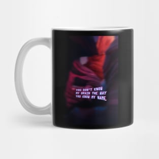 You dont know me Mug